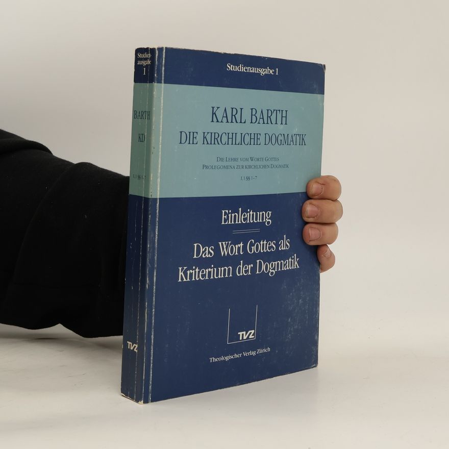 Karl Barth Die kirchliche Dogmatik 1. Einleitung