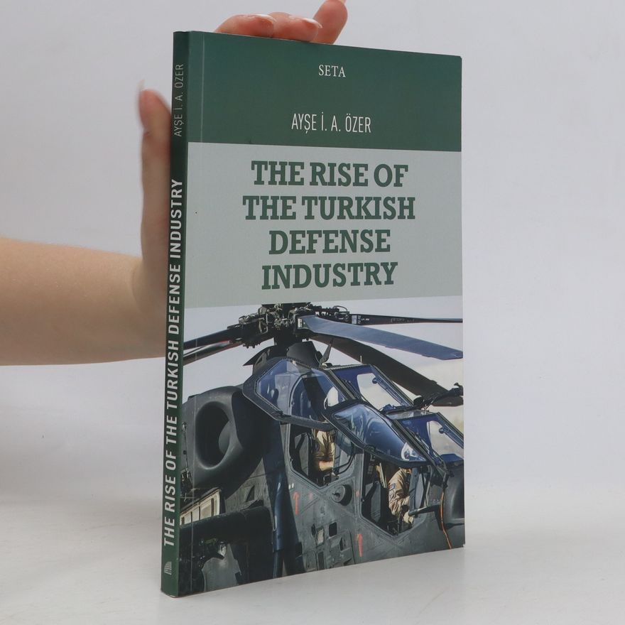 Ayşe İ. A. Özer The Rise of The Turkish Defense