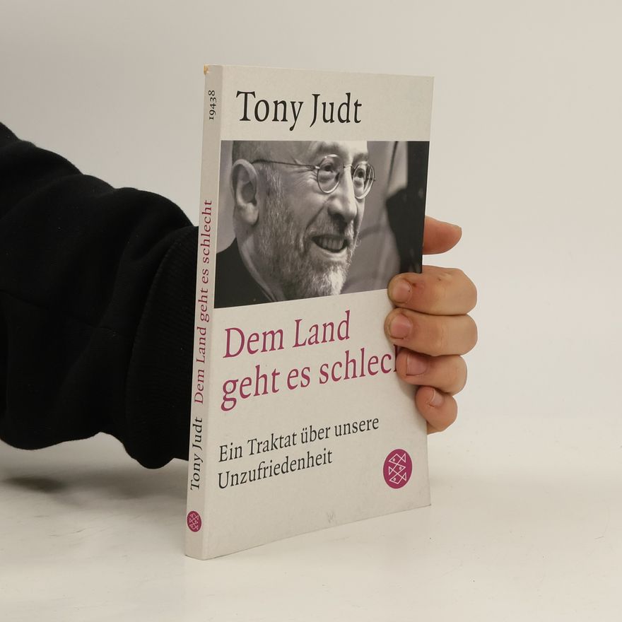 Tony Judt Dem Land geht es schlecht