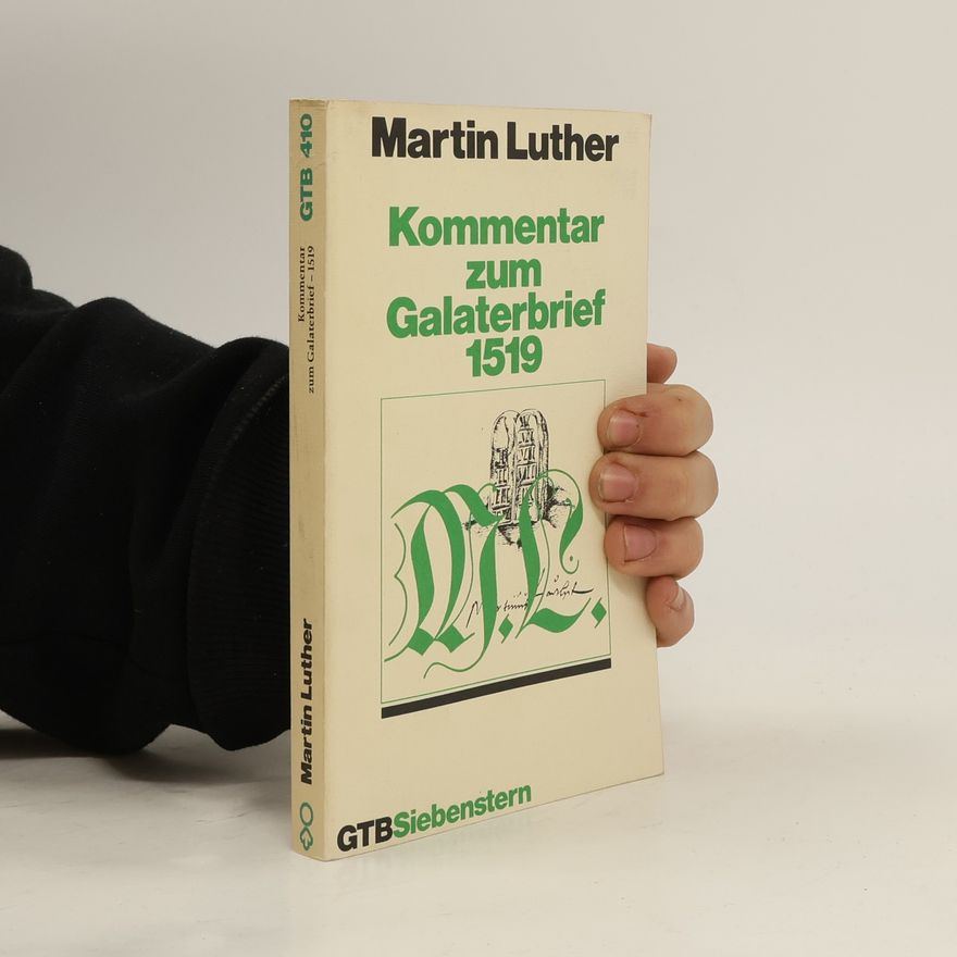 Martin Luther Kommentar zum Galaterbrief 1519