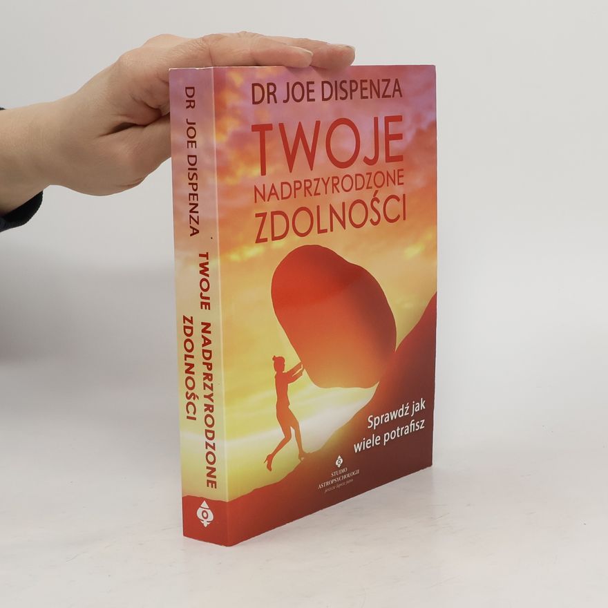 Joe Dispenza Twoje nadprzyrodzone zdolności