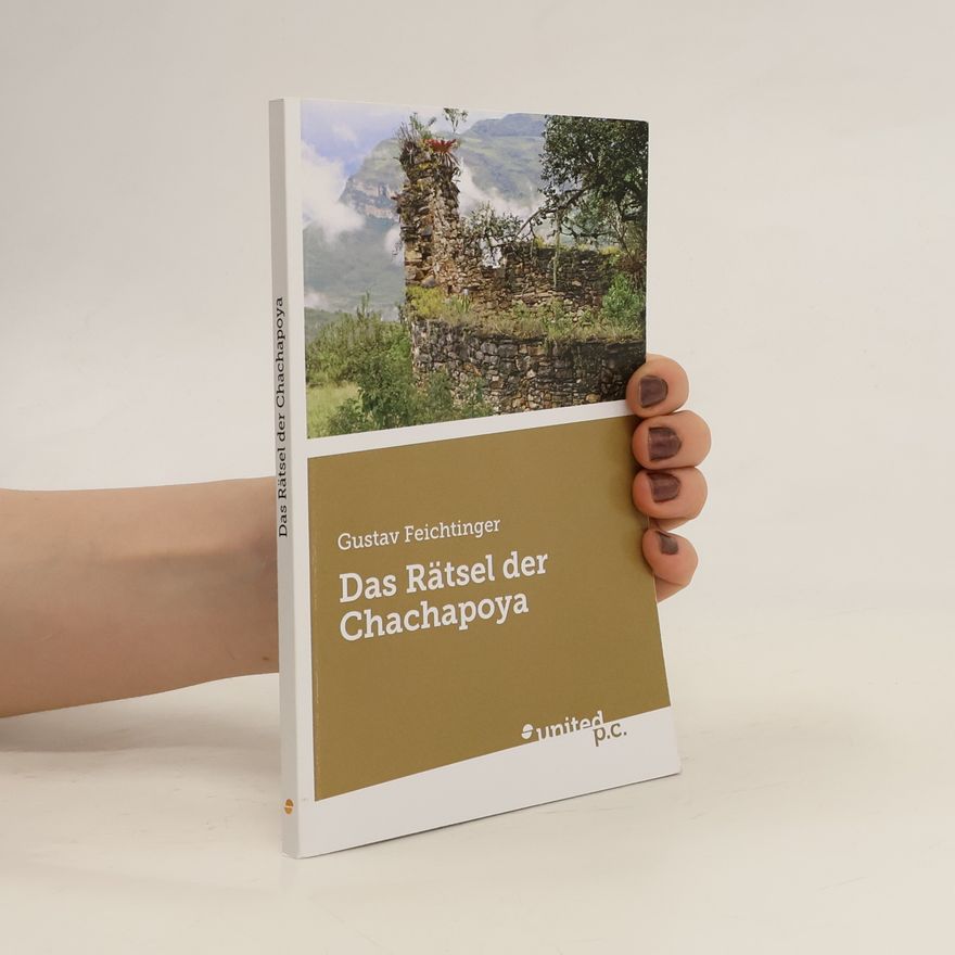 Gustav Feichtinger Das Rätsel der Chachpoya