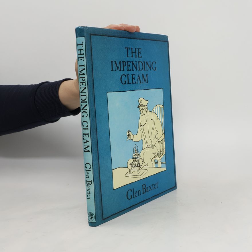 Glen Baxter The Impending Gleam