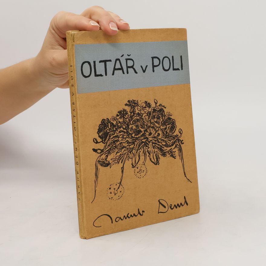 Jakub Deml Oltář v poli