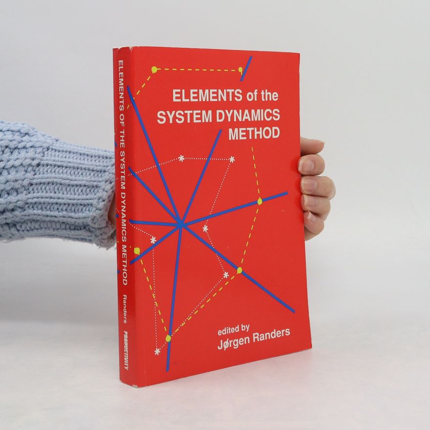 Jørgen Randers Elements of the System Dynamics Method