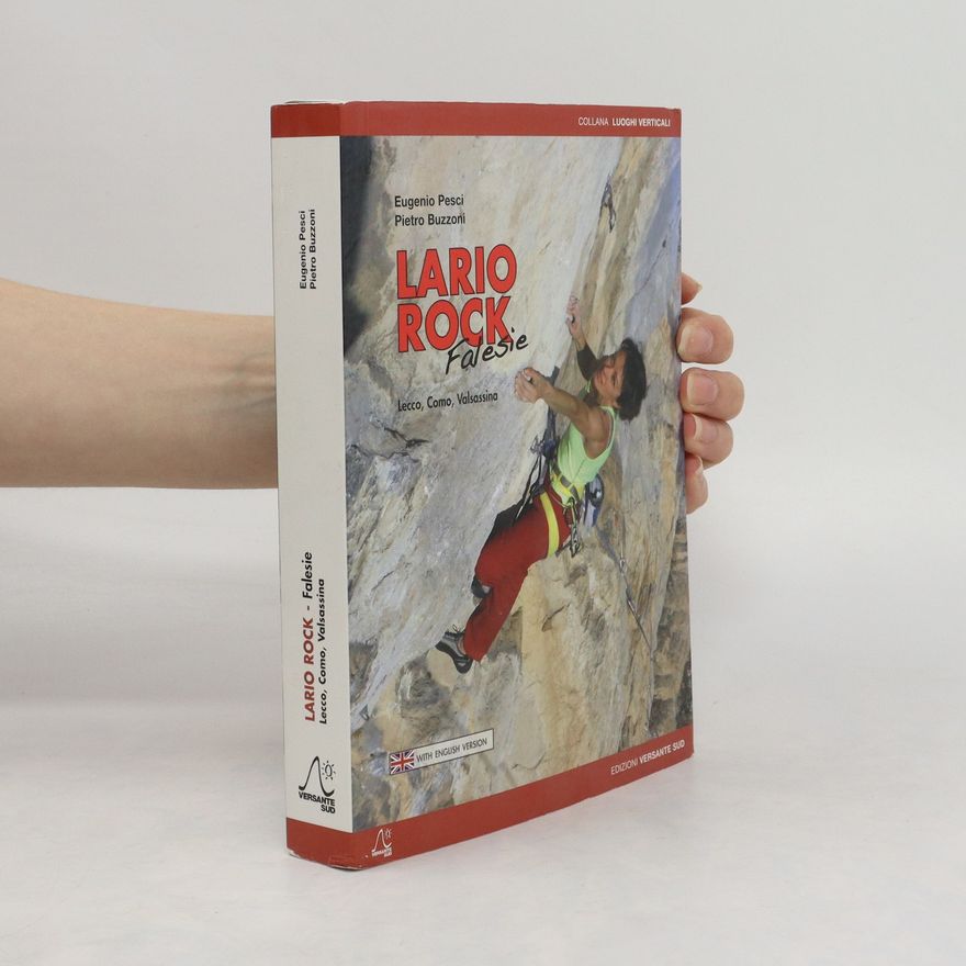 Pietro Buzzoni Lario Rock. Falesie. Lecco, Como, Valsassina