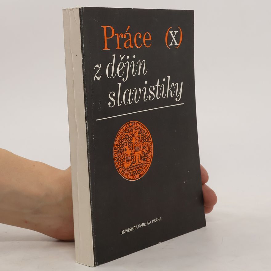 Autorenkollektiv Práce z dějin slavistiky X.