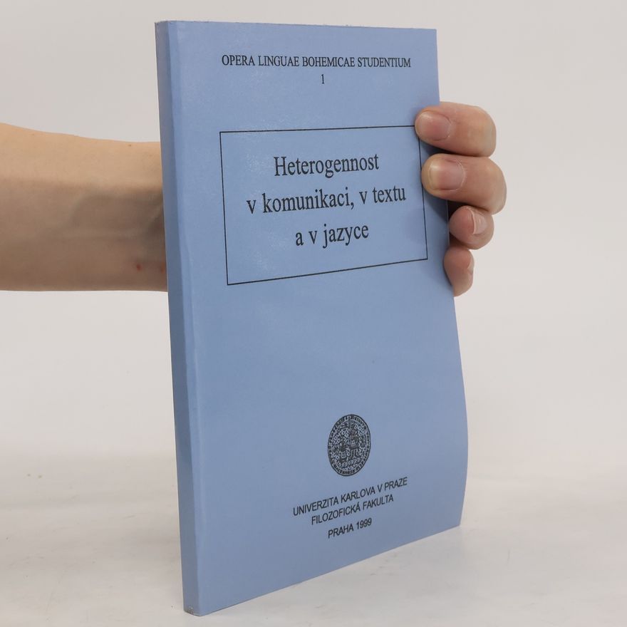 Hana Hejlová Heterogennost v komunikaci, v textu a v jazyce