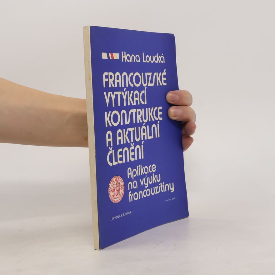 Hana Loucká Francouzské vytýkací konstrukce a aktuální členění