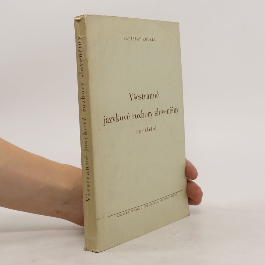 Ladislav Kučera Všestranné jazykové rozbory slovenčiny s príkladmi