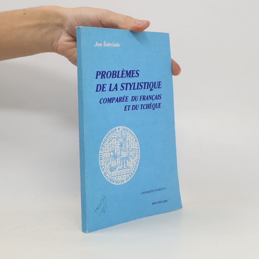 Jan Šabršula Problèmes de la stylistique comparée du français et du tchèque