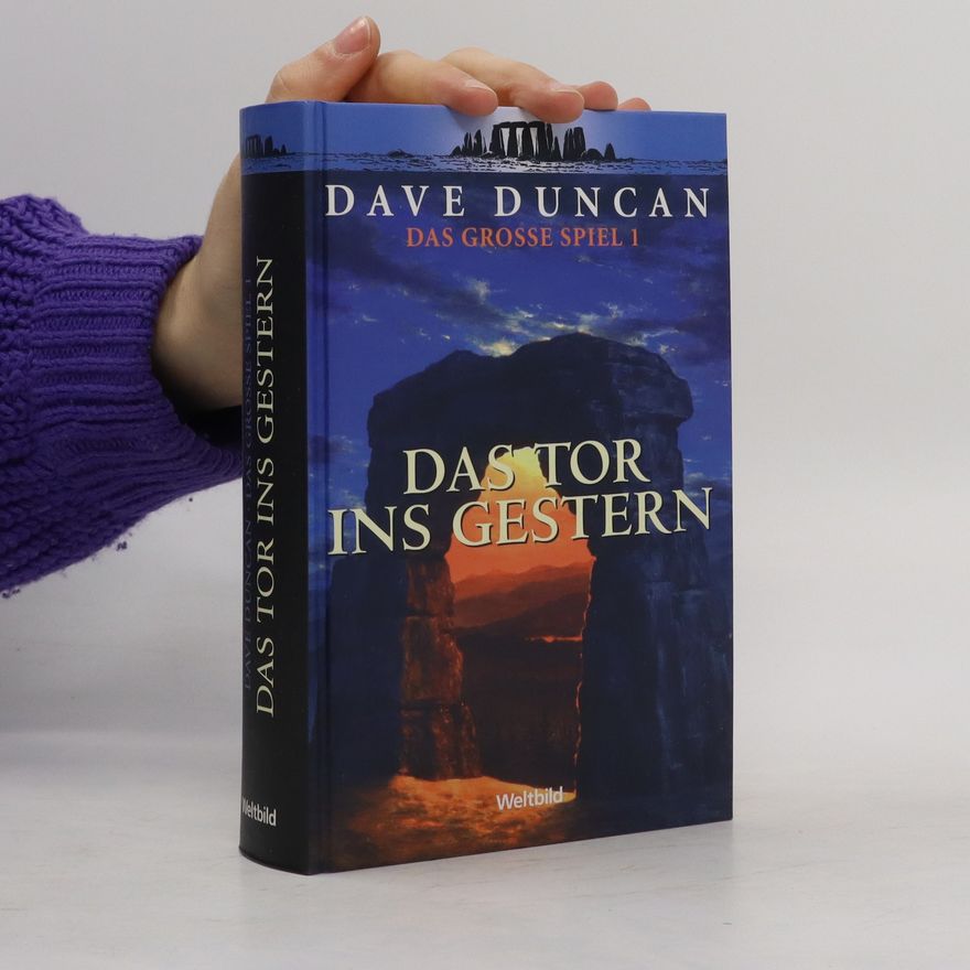 Dave Duncan Das große Spiel 1. Das Tor ins Gestern