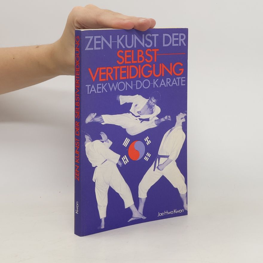 Jae Hwa Kwon Zen-Kunst der Selbstverteidigung