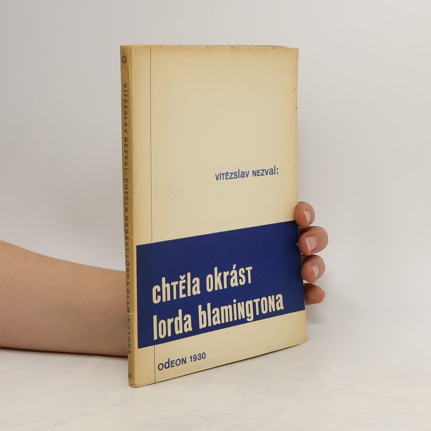 Vítězslav Nezval Chtěla okrást lorda Blamingtona. Poesie a analysa