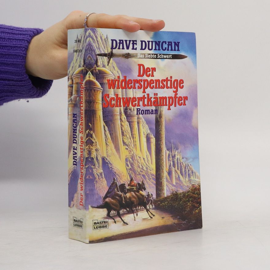 Dave Duncan Der widerspenstige Schwertkämpfer