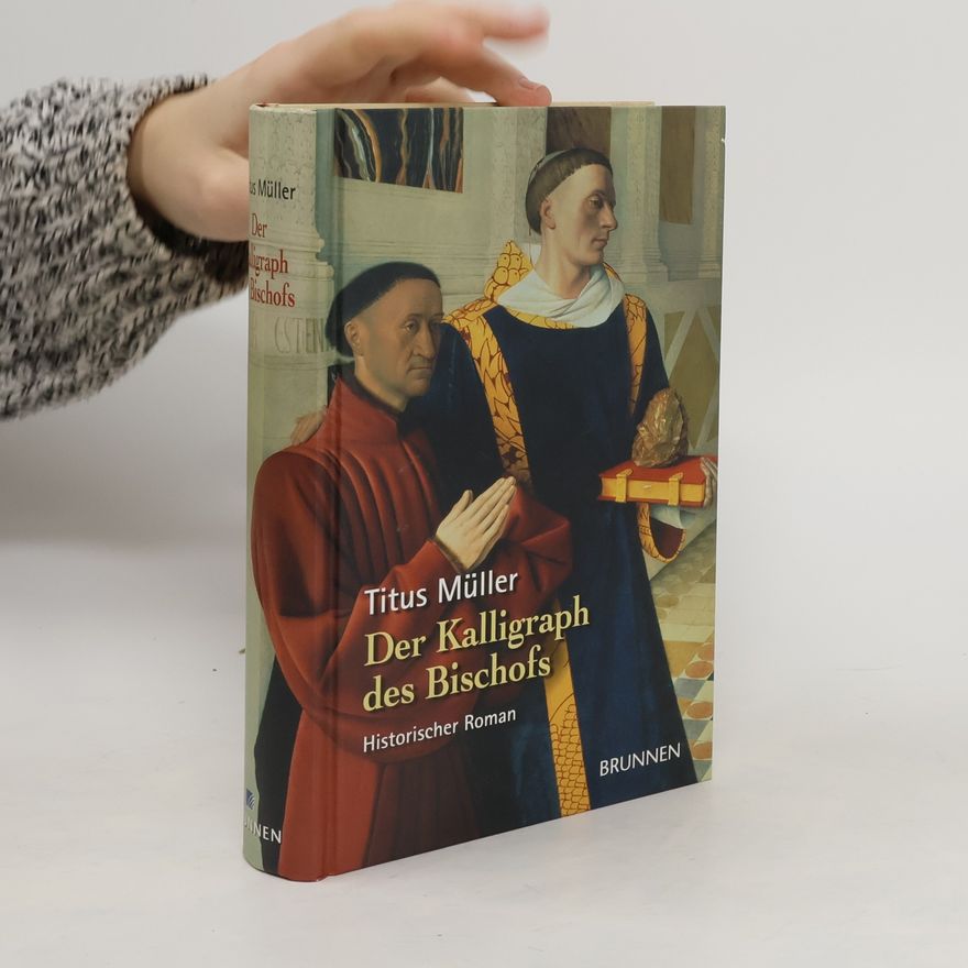 Titus Müller Der Kalligraph des Bischofs