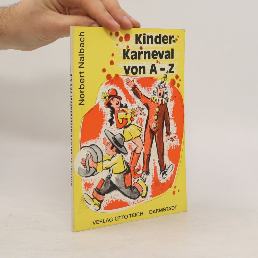 Norbert Nalbach Kinderkarneval von A - [bis] Z
