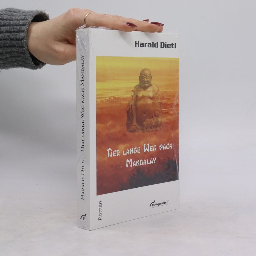 Harald Dietl Der lange Weg nach Mandalay