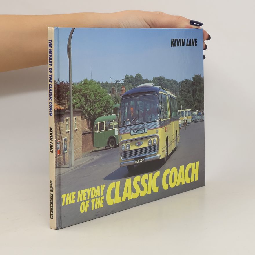 Kevin Lane The Heyday of the Classic Coach