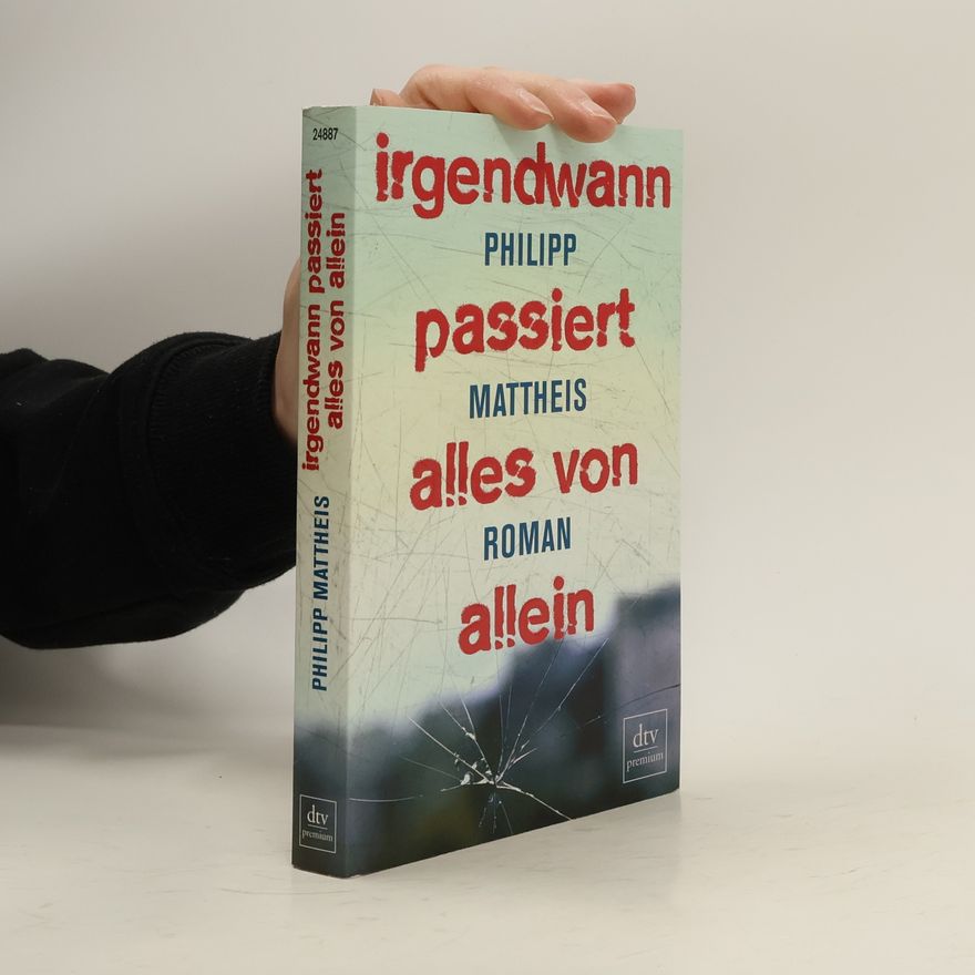 Philipp Mattheis Irgendwann passiert alles von allein