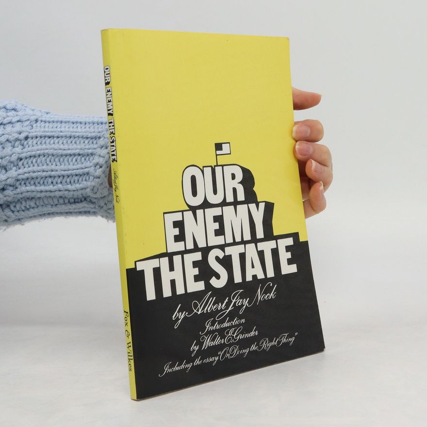 Albert Jay Nock Our Enemy the State
