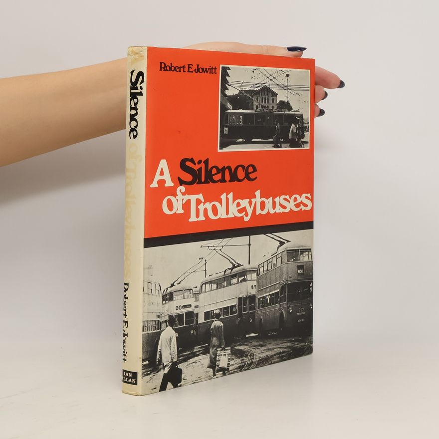 Robert E. Jowitt A Silence of Trolleybuses
