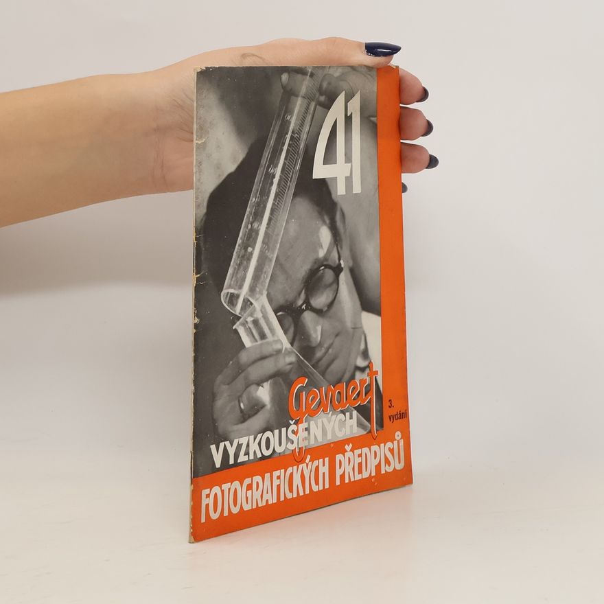 Kolektiv autorů Gevaert 41 vyzkoušených fotografických předpisů