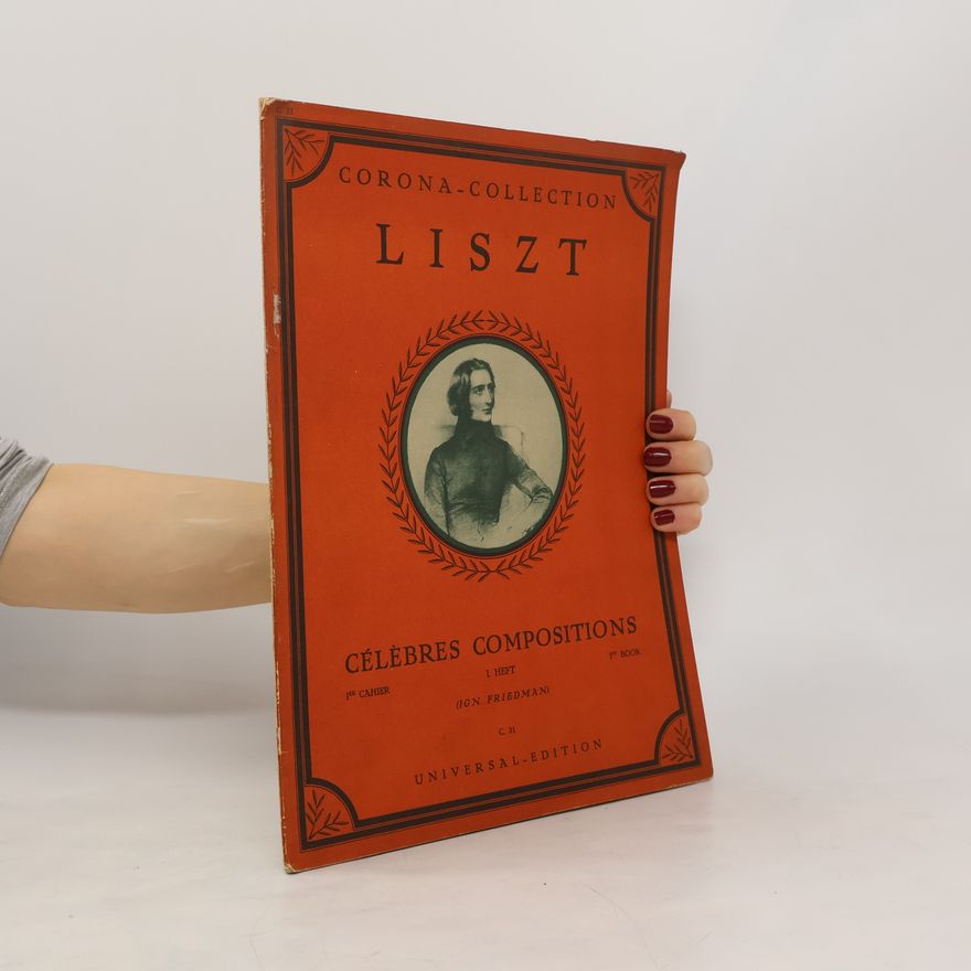 Franz Liszt Célèbres Compositions I.