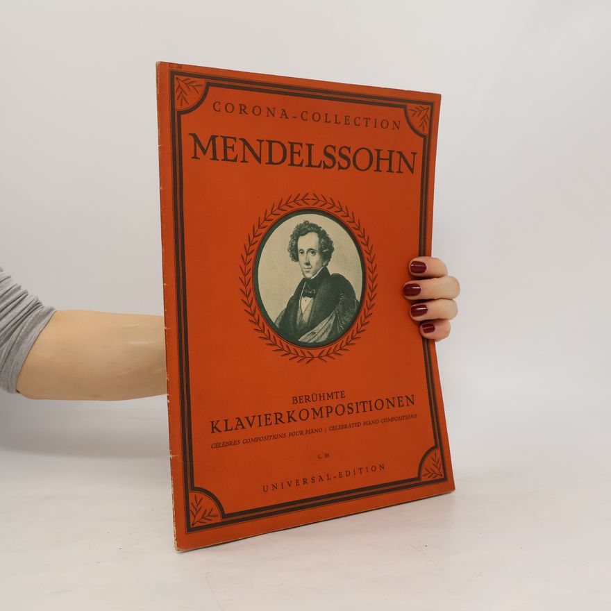 Felix Mendelssohn-Bartholdy Mendelssohn. Klavierkompositionen
