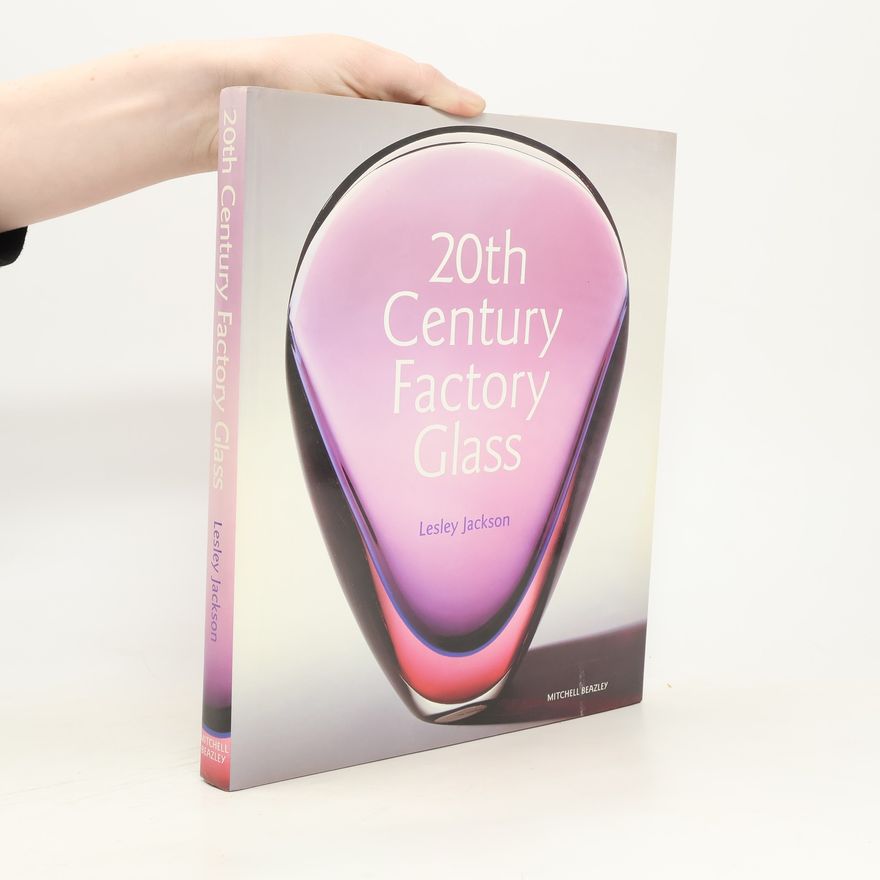 Lesley Jackson 20th Century Factory Glass