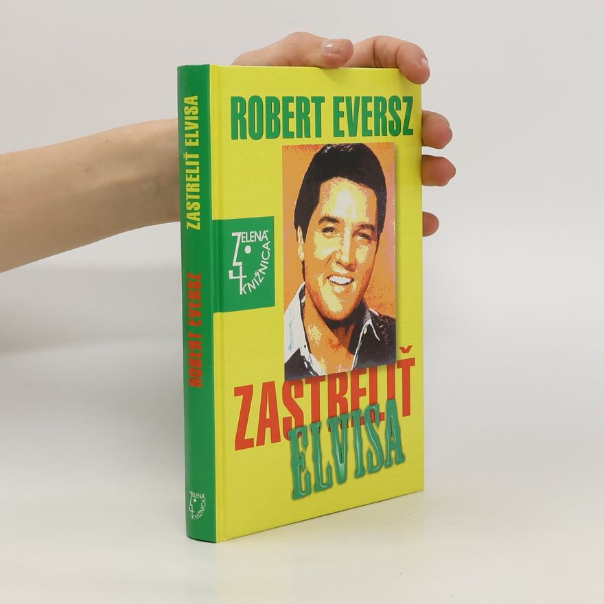 Robert Eversz Zastreliť Elvisa