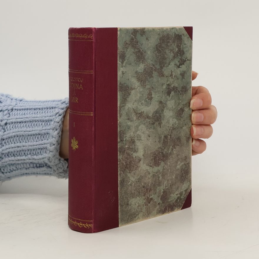 Lew Nikolajewitsch Tolstoi Spisy Lva N. Tolstého. Vojna a mír Díl I.