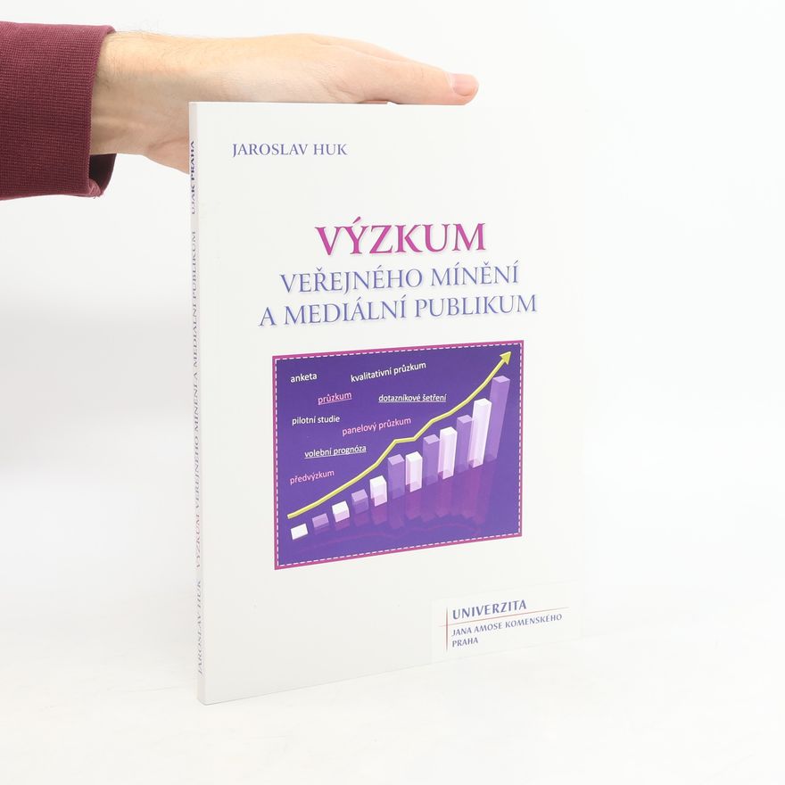Jaroslav Huk Výzkum veřejného mínění a mediální publikum