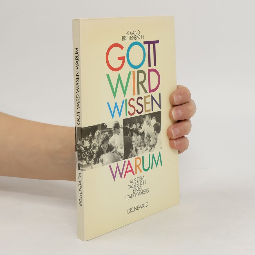 Roland Breitenbach Gott wird wissen warum
