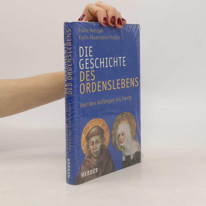 Franz Metzger Die Geschichte des Ordenslebens