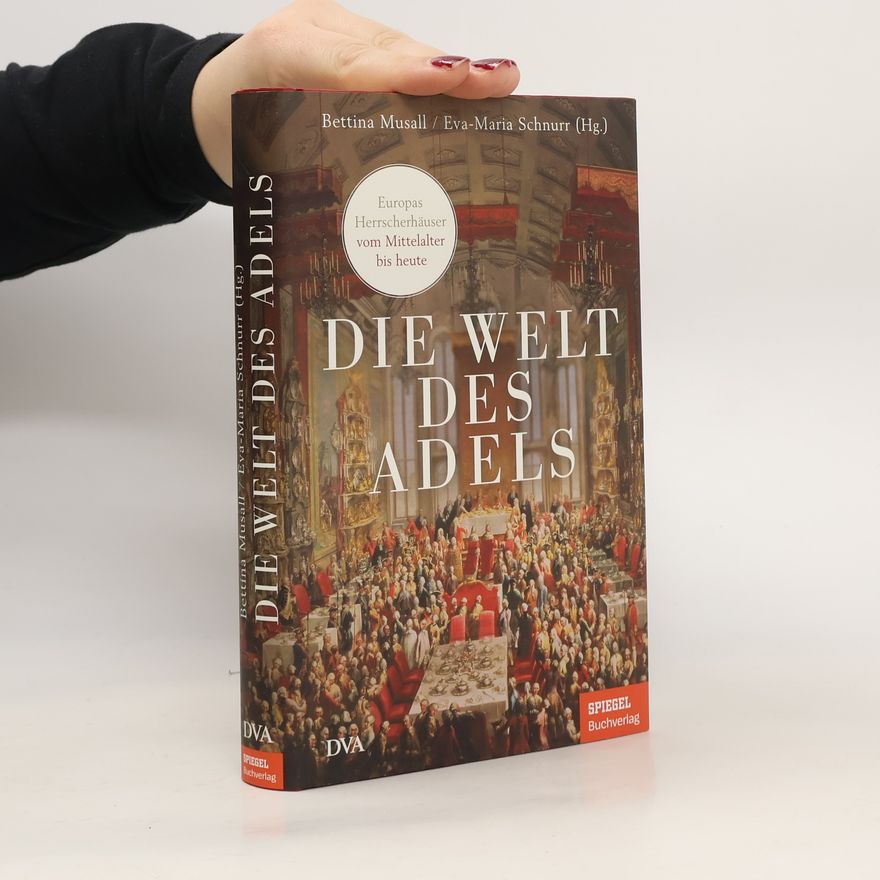 Bettina Musall Die Welt des Adels