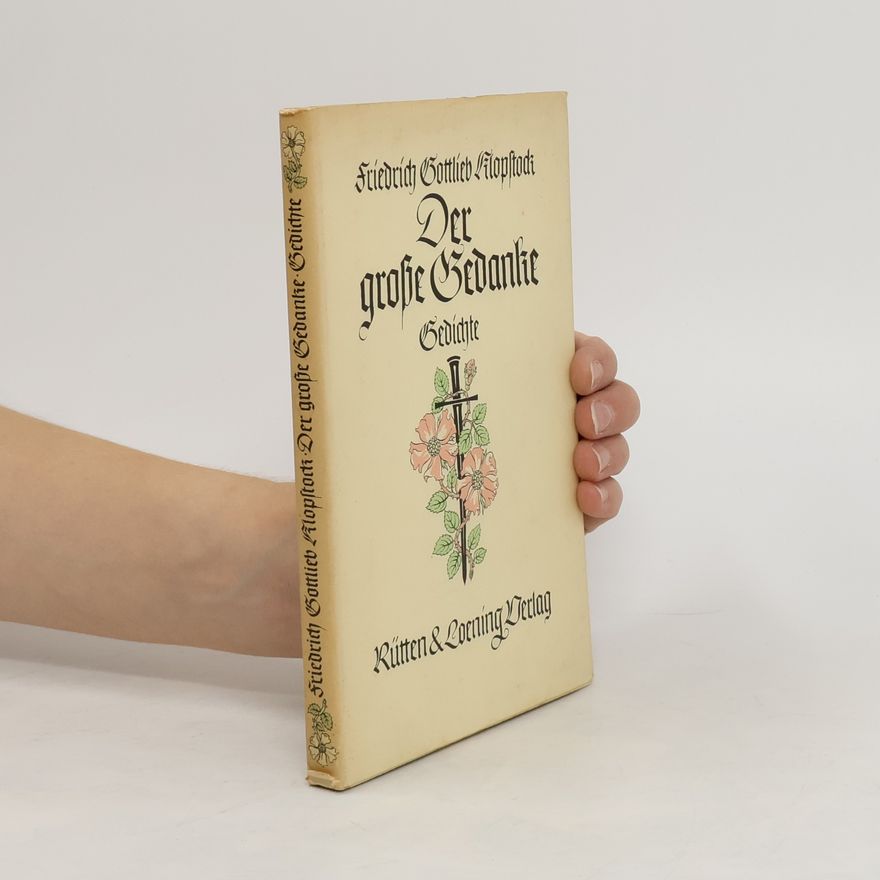 Friedrich Gottlieb Klopstock Der große Gedanke
