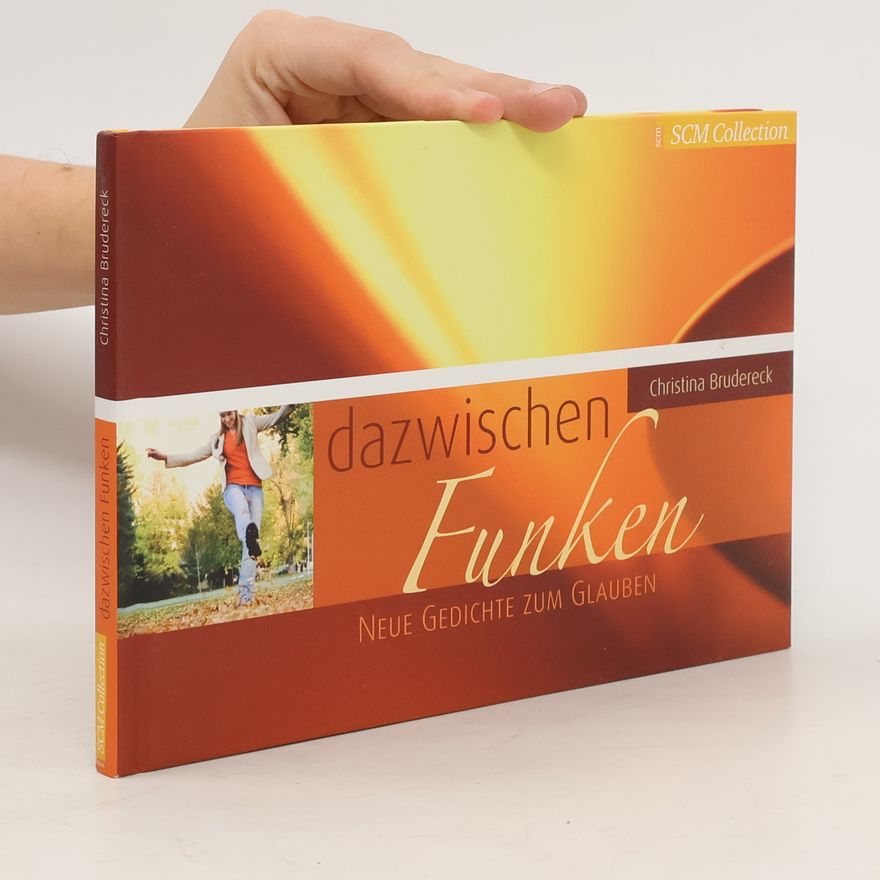 Christina Brudereck dazwischen Funken. Neue Gedichte zum Glauben