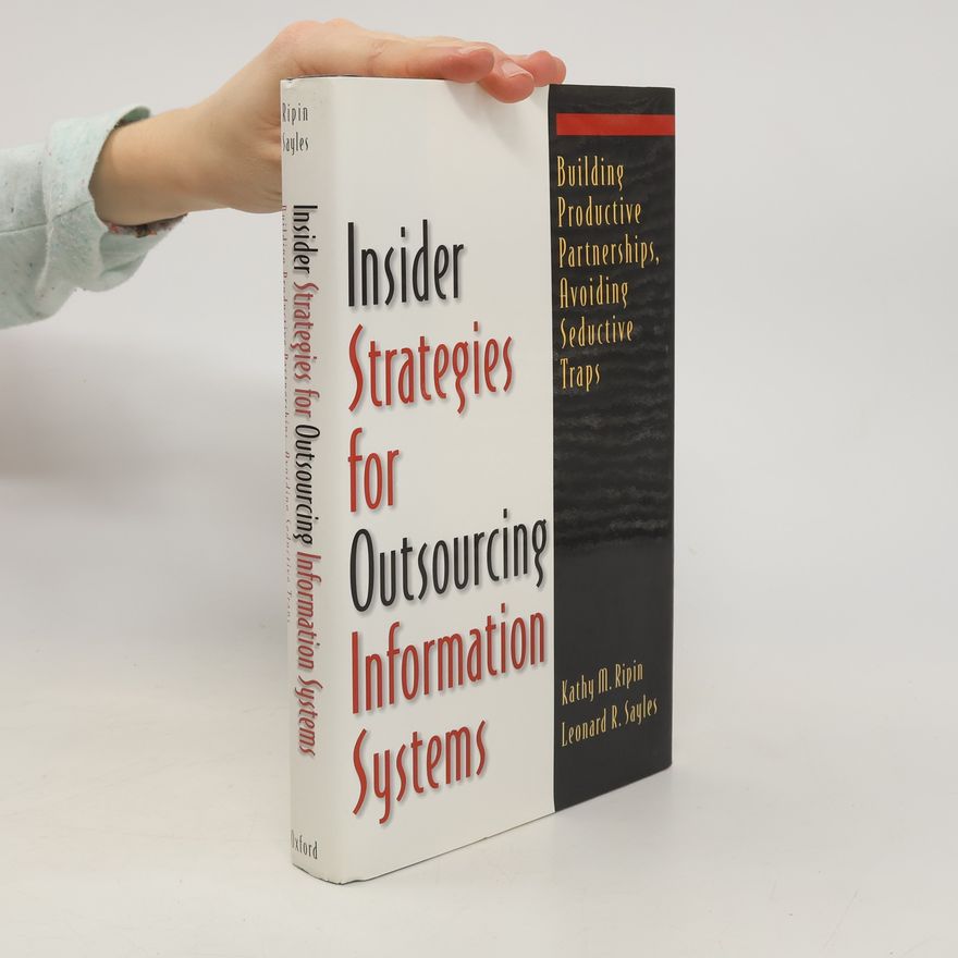 Leonard R. Sayles Insider Strategies for Outsourcing Information Systems