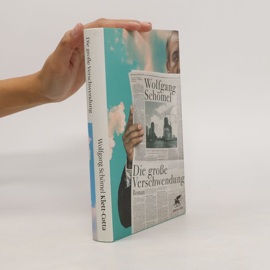 Wolfgang Schömel Die große Verschwendung