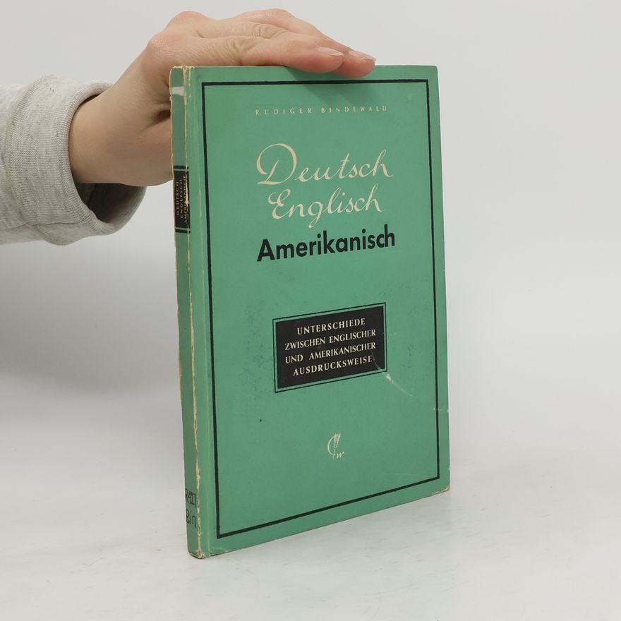 Rudiger Bindewald Deutsch-Englisch-Amerikanisches Wörterbuch