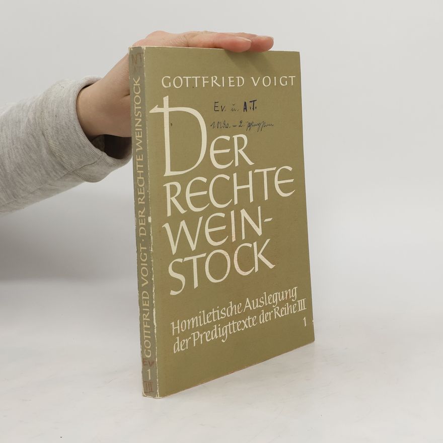 Gottfried Voigt Der rechte Weinstock 1