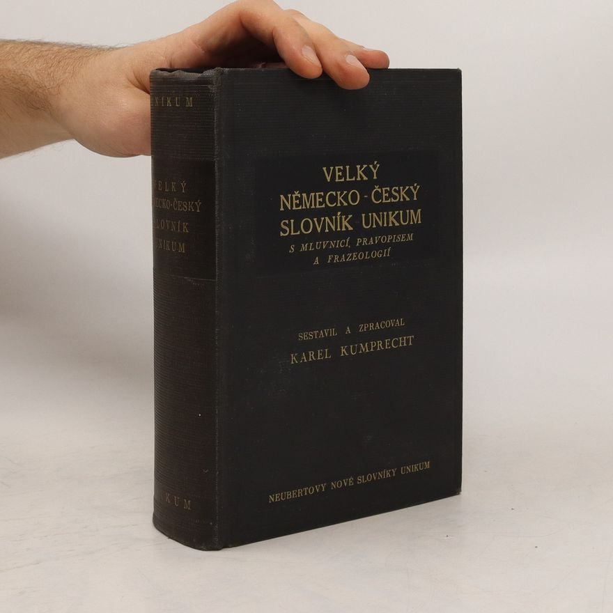 Karel Kumprecht Velký německo-český slovník Unikum