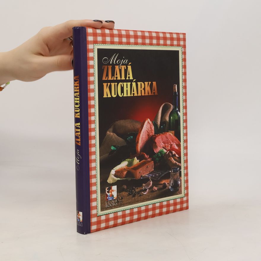 Autorenkollektiv Moja zlatá kuchárka