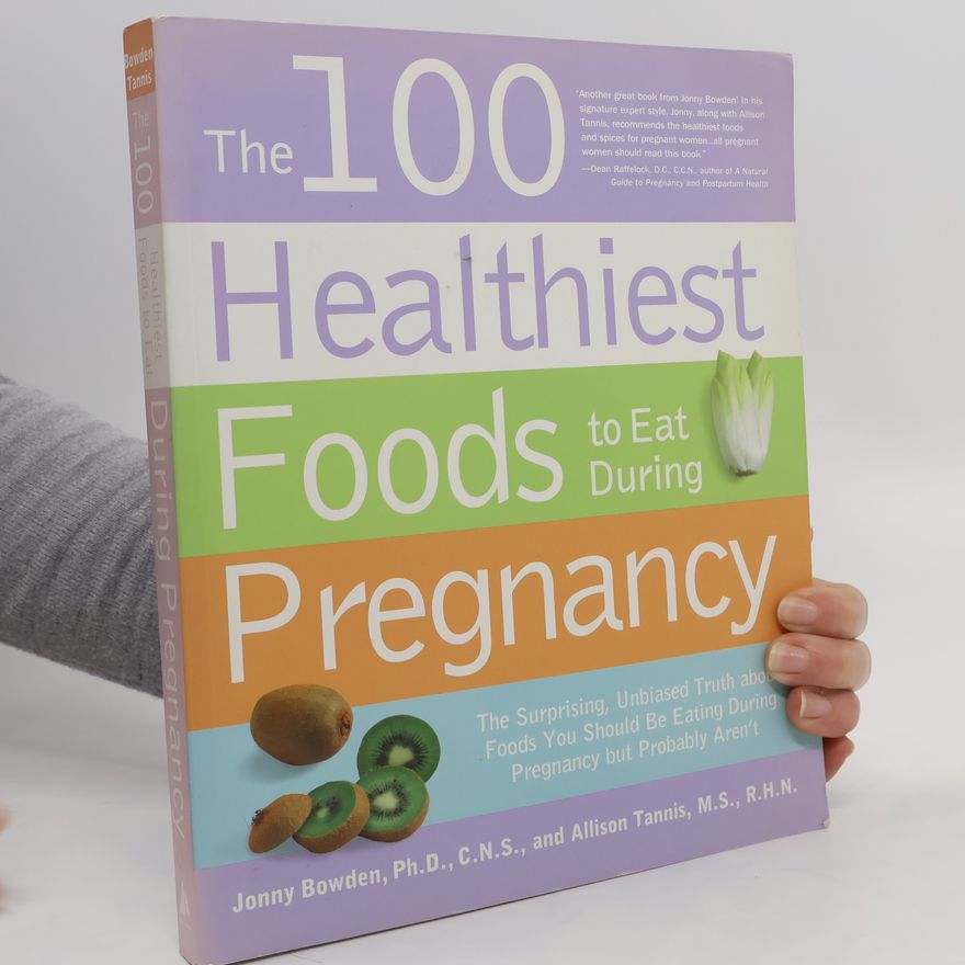 Allison Tannis The 100 healthiest foods to eat during pregnancy