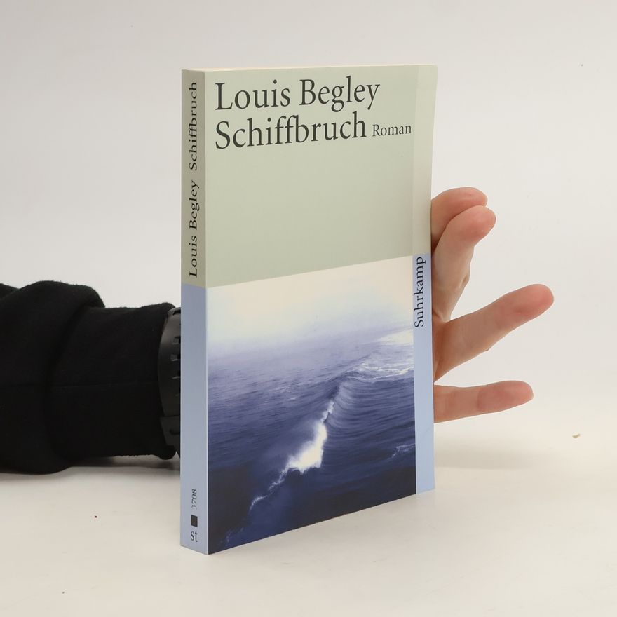 Louis Begley Schiffbruch
