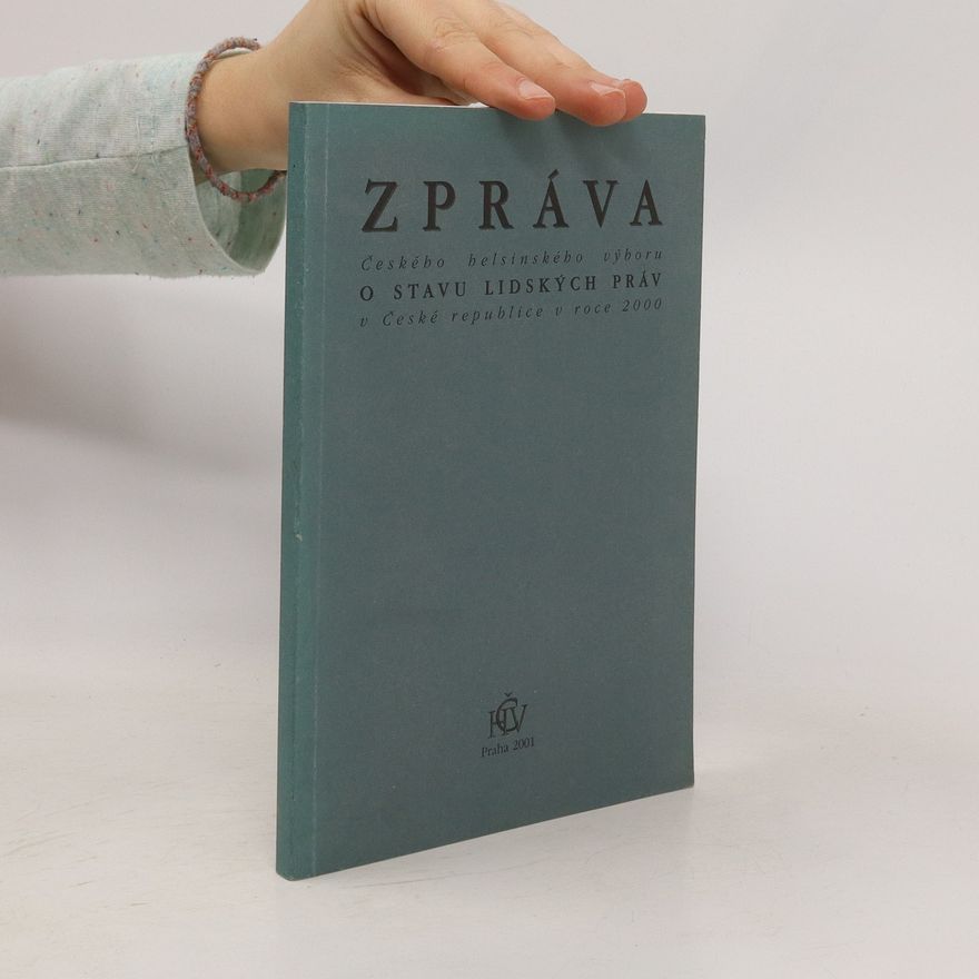 Kolektiv autorů Zpráva Českého helsinského výboru o stavu lidských práv v České republice v roce 2000