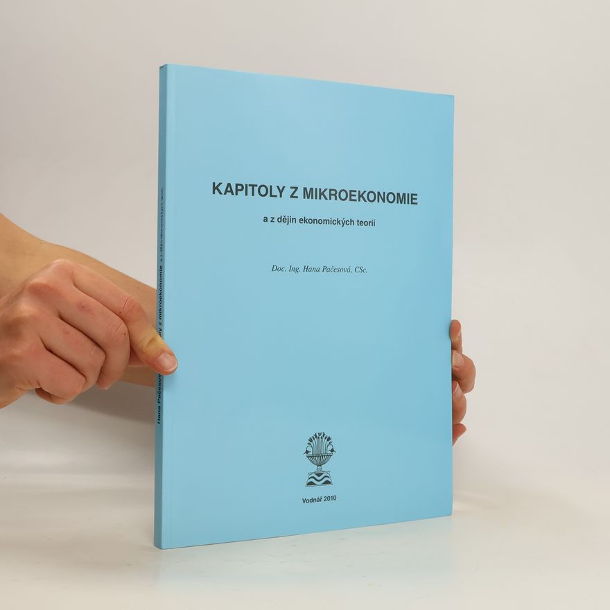 Hana Pačesová Kapitoly z mikroekonomie a z dějin ekonomických teorií