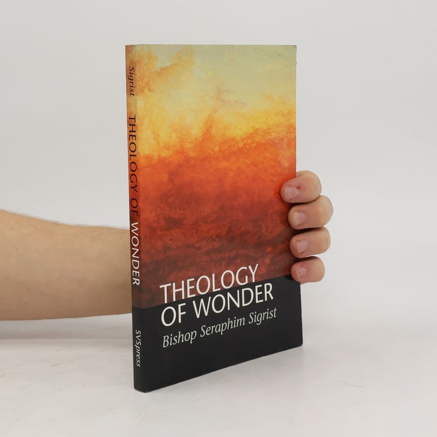 Seraphim Sigrist Theology of Wonder