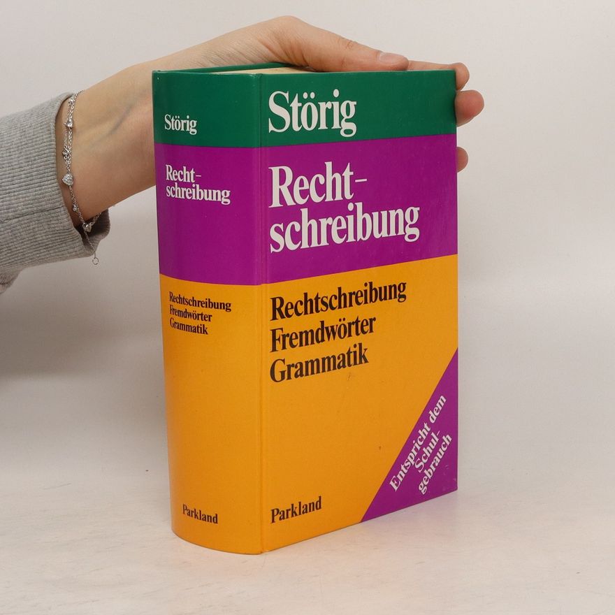 Kolektiv autorů Störig Rechtschreibung : Rechtschreibung : Fremdwörter : Grammatik